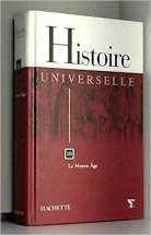 Histoire universelle Tome 10 : Le Moyen-Âge